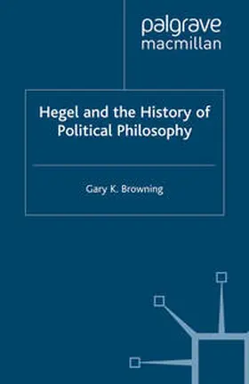 Browning |  Hegel and the History of Political Philosophy | eBook | Sack Fachmedien
