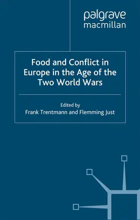 Trentmann / Just |  Food and Conflict in Europe in the Age of the Two World Wars | eBook | Sack Fachmedien
