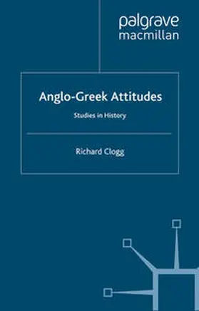 Clogg |  Anglo-Greek Attitudes | eBook | Sack Fachmedien
