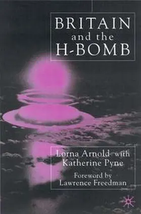 Arnold |  Britain and the H-Bomb | eBook | Sack Fachmedien