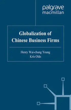 Yeung / Olds |  The Globalisation of Chinese Business Firms | eBook | Sack Fachmedien