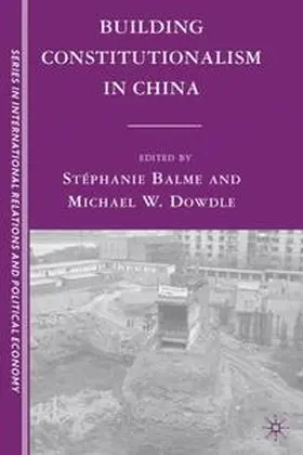 Balme / Dowdle | Building Constitutionalism in China | Buch | 978-0-230-60032-4 | sack.de