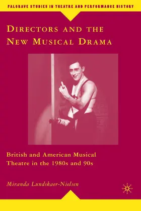 Lundskaer-Nielsen |  Directors and the New Musical Drama | Buch |  Sack Fachmedien