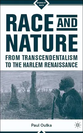 Outka |  Race and Nature from Transcendentalism to the Harlem Renaissance | Buch |  Sack Fachmedien