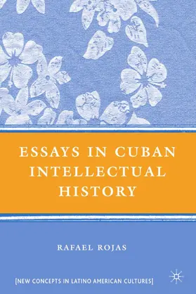 Rojas |  Essays in Cuban Intellectual History | Buch |  Sack Fachmedien