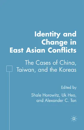 Horowitz / Heo / Tan |  Identity and Change in East Asian Conflicts | eBook | Sack Fachmedien