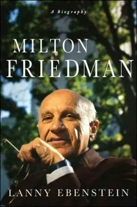 Ebenstein |  Milton Friedman: A Biography | eBook | Sack Fachmedien