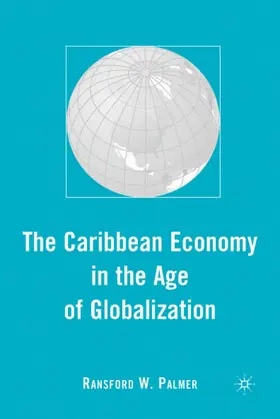Palmer | The Caribbean Economy in the Age of Globalization | Buch | 978-0-230-60380-6 | sack.de