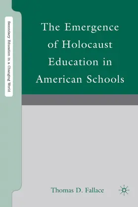 Fallace |  The Emergence of Holocaust Education in American Schools | Buch |  Sack Fachmedien