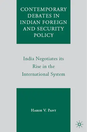 Pant |  Contemporary Debates in Indian Foreign and Security Policy | Buch |  Sack Fachmedien