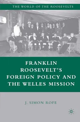 Rofe |  Franklin Roosevelt's Foreign Policy and the Welles Mission | eBook | Sack Fachmedien