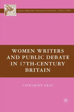 Gray |  Women Writers and Public Debate in 17th-Century Britain | eBook | Sack Fachmedien
