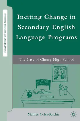 Coles-Ritchie |  Inciting Change in Secondary English Language Programs | Buch |  Sack Fachmedien