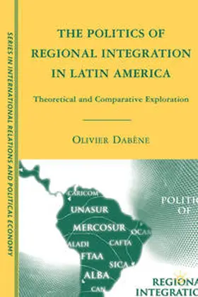 Dabène |  The Politics of Regional Integration in Latin America | Buch |  Sack Fachmedien