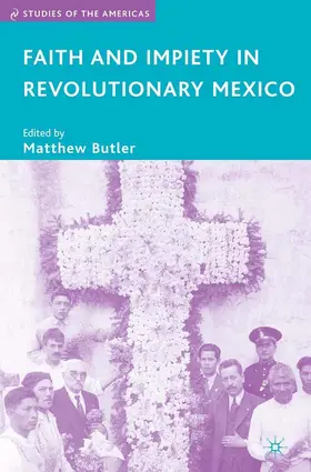 Butler |  Faith and Impiety in Revolutionary Mexico | eBook | Sack Fachmedien