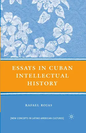 Rojas |  Essays in Cuban Intellectual History | eBook | Sack Fachmedien
