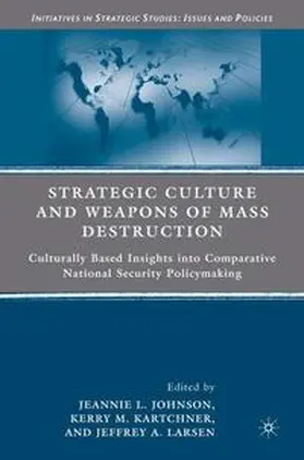 Kartchner / Johnson |  Strategic Culture and Weapons of Mass Destruction | Buch |  Sack Fachmedien