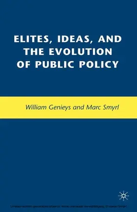 Smyrl / Genieys |  Elites, Ideas, and the Evolution of Public Policy | eBook | Sack Fachmedien