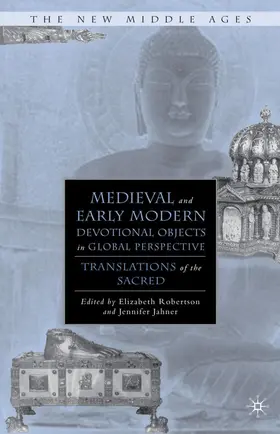 Robertson / Jahner |  Medieval and Early Modern Devotional Objects in Global Perspective | Buch |  Sack Fachmedien
