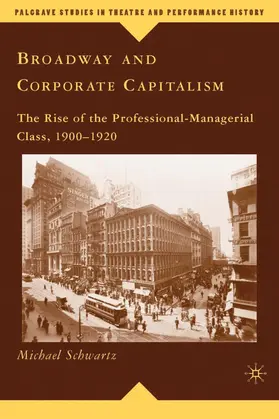 Schwartz |  Broadway and Corporate Capitalism | Buch |  Sack Fachmedien