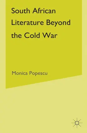 Popescu |  South African Literature Beyond the Cold War | Buch |  Sack Fachmedien