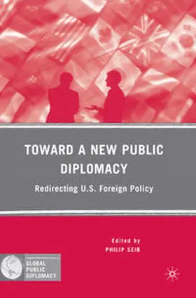 Seib |  Toward a New Public Diplomacy | Buch |  Sack Fachmedien
