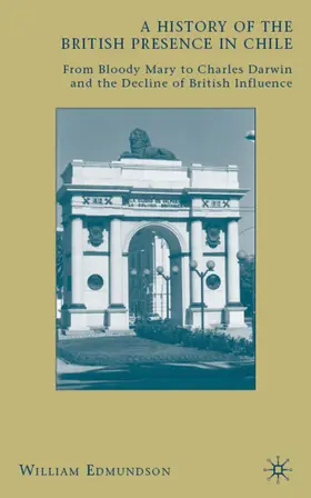 Edmundson |  A History of the British Presence in Chile | Buch |  Sack Fachmedien