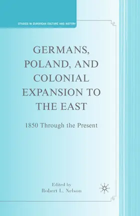 Nelson |  Germans, Poland, and Colonial Expansion to the East | eBook | Sack Fachmedien