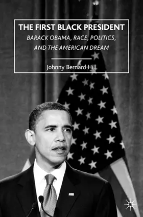 Hill | The First Black President | Buch | 978-0-230-61861-9 | www2.sack.de