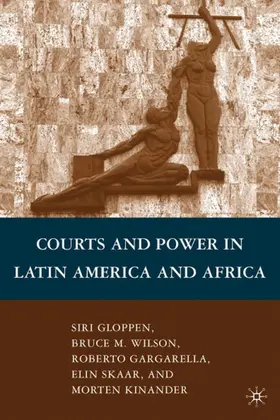 Wilson / Gloppen / Gargarella |  Courts and Power in Latin America and Africa | Buch |  Sack Fachmedien
