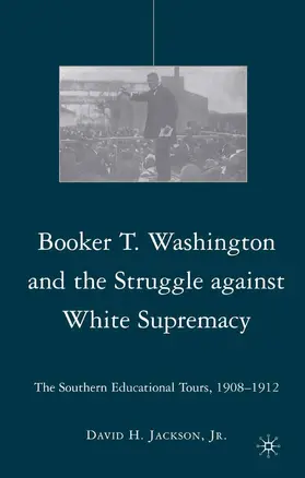 Jackson |  Booker T. Washington and the Struggle against White Supremacy | Buch |  Sack Fachmedien