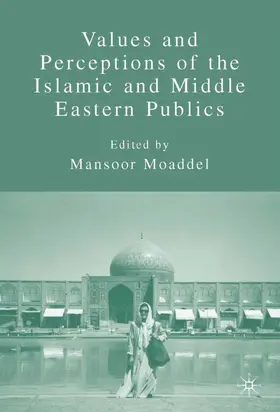 Moaddel |  Values and Perceptions of the Islamic and Middle Eastern Publics | Buch |  Sack Fachmedien