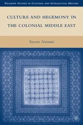 Noorani |  Culture and Hegemony in the Colonial Middle East | Buch |  Sack Fachmedien