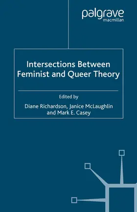Richardson / McLaughlin / Casey |  Intersections between Feminist and Queer Theory | eBook | Sack Fachmedien