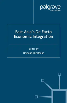 Hiratsuka |  East Asia's De Facto Economic Integration | eBook | Sack Fachmedien