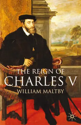 Maltby |  The Reign of Charles V | eBook | Sack Fachmedien