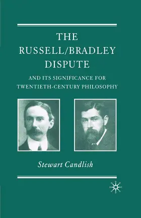 Candlish / Beaney |  The Russell/Bradley Dispute and its Significance for Twentieth Century Philosophy | eBook | Sack Fachmedien