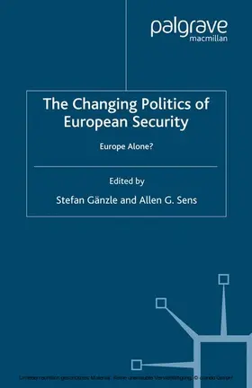 Gänzle / Sens |  The Changing Politics of European Security | eBook | Sack Fachmedien
