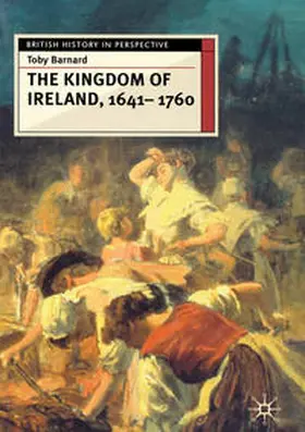 Barnard |  The Kingdom of Ireland, 1641-1760 | eBook | Sack Fachmedien