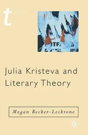 Becker-Leckrone |  Julia Kristeva and Literary Theory | eBook | Sack Fachmedien