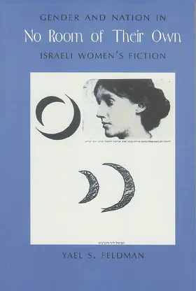 Feldman |  No Room of Their Own: Gender and Nation in Israeli Women's Fiction | Buch |  Sack Fachmedien