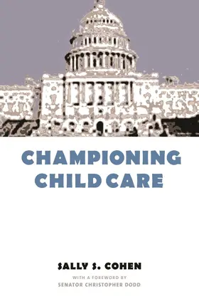 Cohen | Championing Child Care | Buch | 978-0-231-11236-9 | www2.sack.de