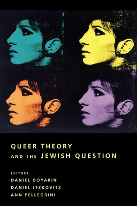 Boyarin / Itzkovitz / Pellegrini |  Queer Theory and the Jewish Question | Buch |  Sack Fachmedien