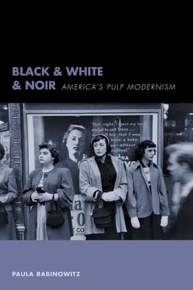 Rabinowitz |  Black & White & Noir - America′s Pulp Modernism | Buch |  Sack Fachmedien