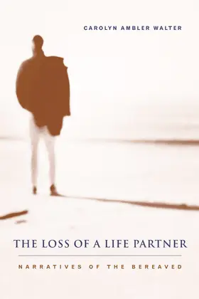 Walter |  The Loss of a Life Partner - Narratives of the Bereaved | Buch |  Sack Fachmedien