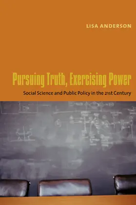 Anderson |  Pursuing Truth, Exercising Power - Social Science and Public Policy in the Twenty-first Century | Buch |  Sack Fachmedien