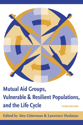 Gitterman / Schulman |  Mutual Aid Groups, Vulnerable and Resilient Populations, and the Life Cycle | Buch |  Sack Fachmedien