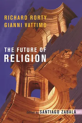 Rorty / Vattimo / Zabala |  The Future of Religion | Buch |  Sack Fachmedien