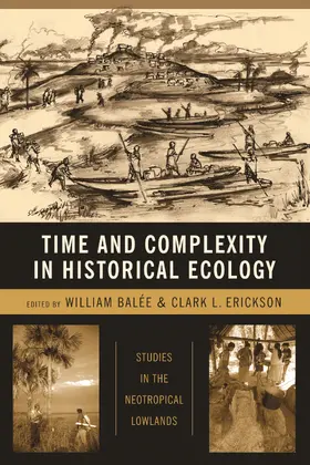 Balée / Erickson |  Time and Complexity in Historical Ecology - Studies in the Neotropical Lowlands | Buch |  Sack Fachmedien