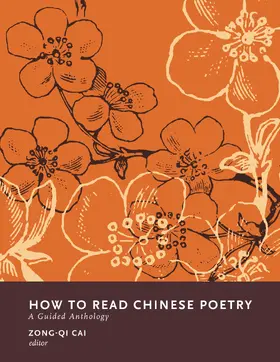 Cai | How to Read Chinese Poetry - A Guided Anthology | Buch | 978-0-231-13940-3 | sack.de